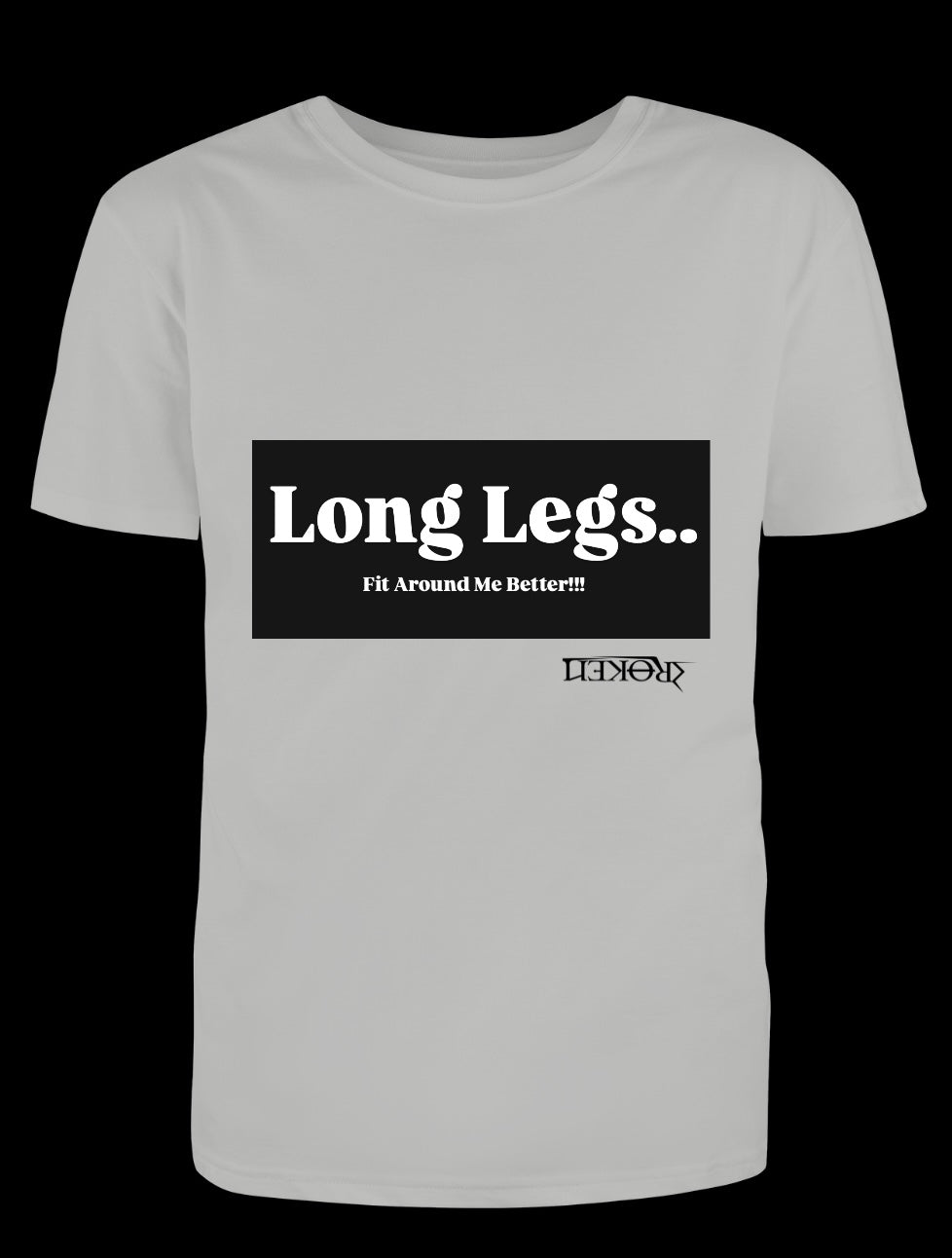 Long Legs Fit Better Tee